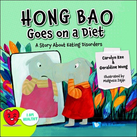 Hong Bao Goes on a Diet: A Story About Eating Disorders