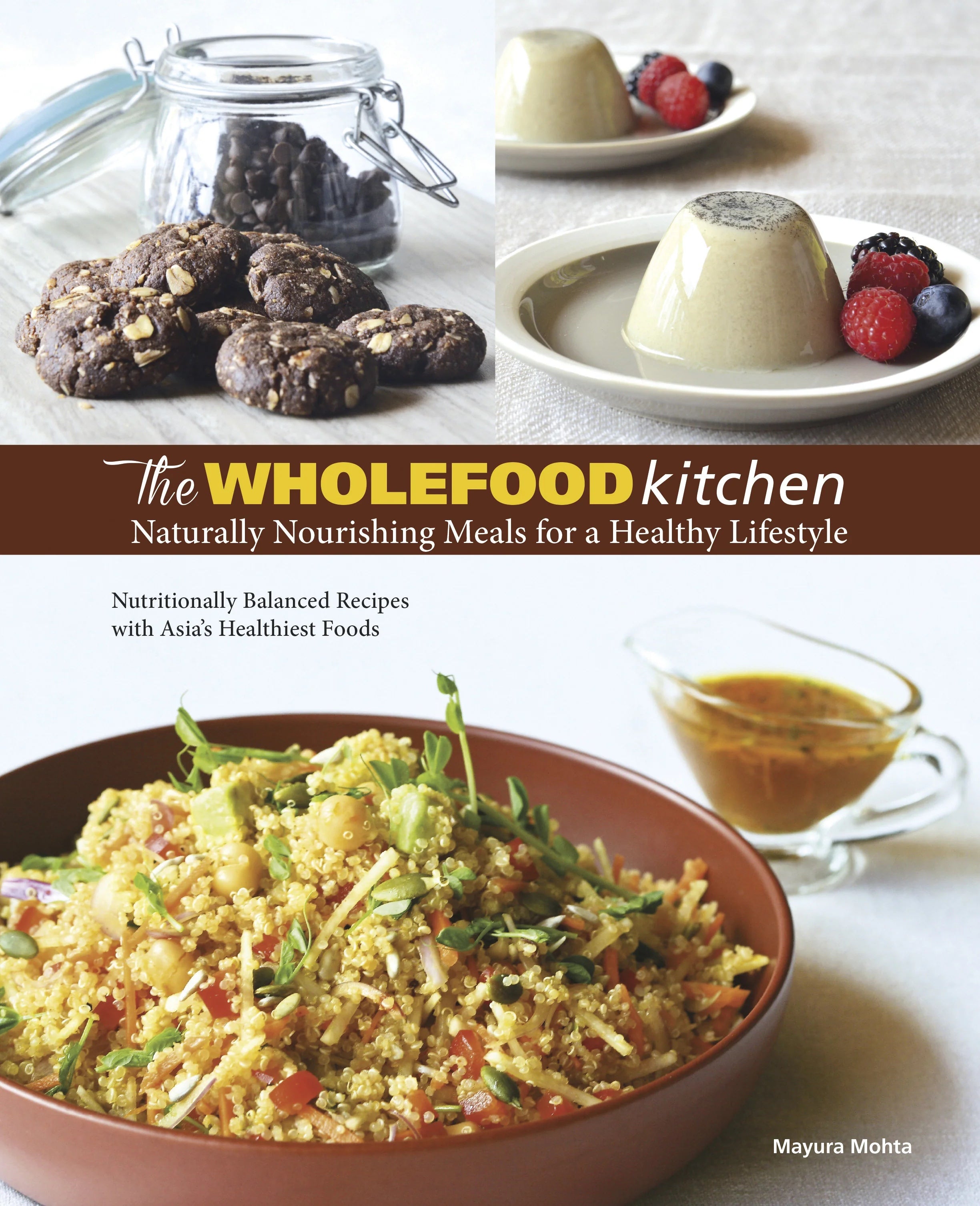 The Wholefood Kitchen: Naturally Nourishing Meals for a Healthy Lifestyle
