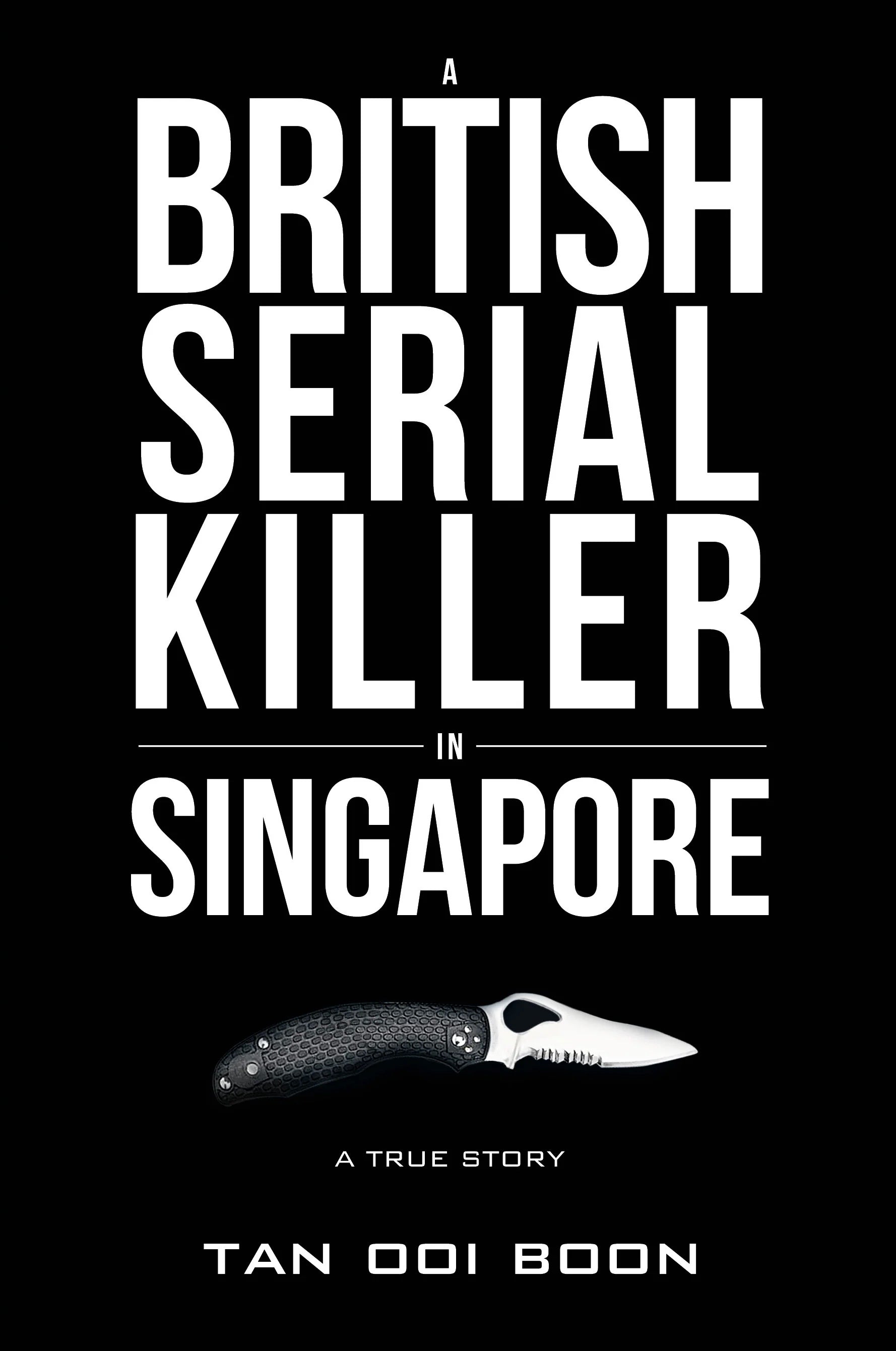A British Serial Killer in Singapore: A True Story