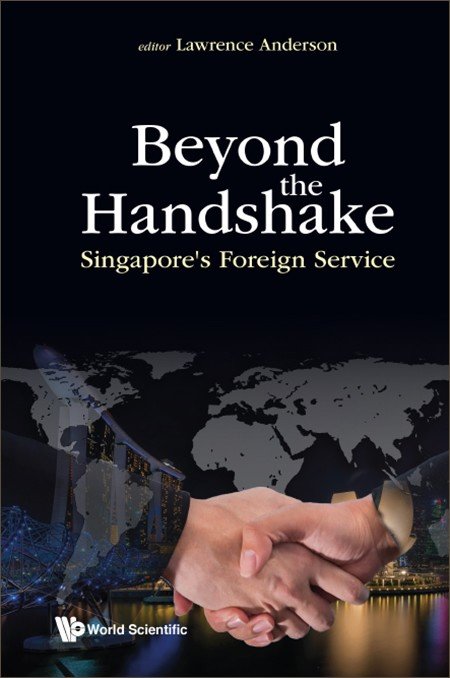 Beyond The Handshake: Singapore's Foreign Service