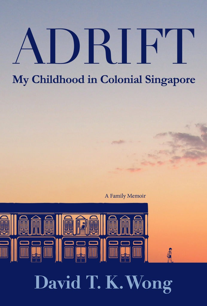 Adrift: My Childhood in Colonial Singapore