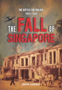 Fall of Singapore: The Battle for Malaya 1941-1942