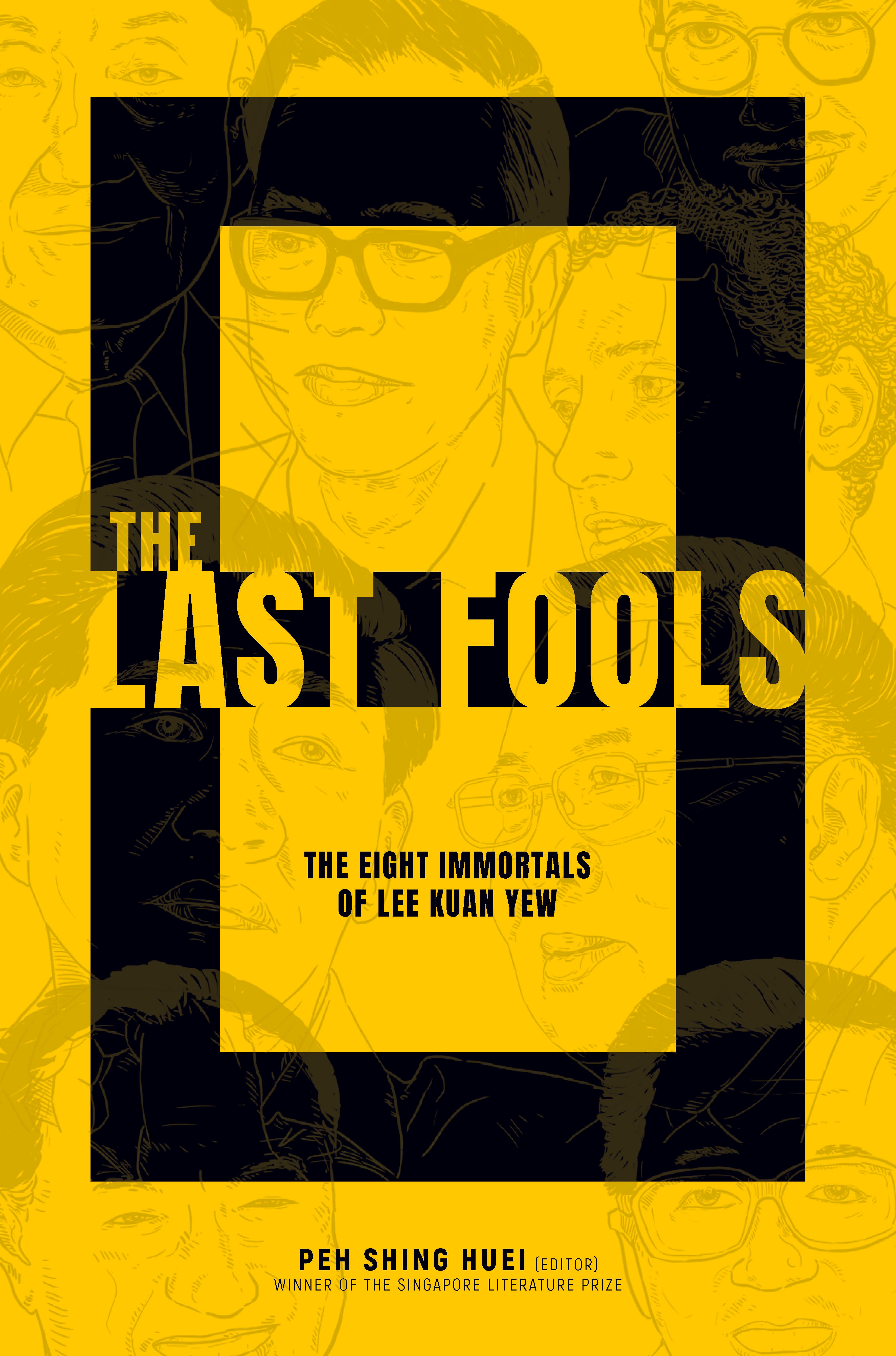 The Last Fools: The Eight Immortals of Lee Kuan Yew