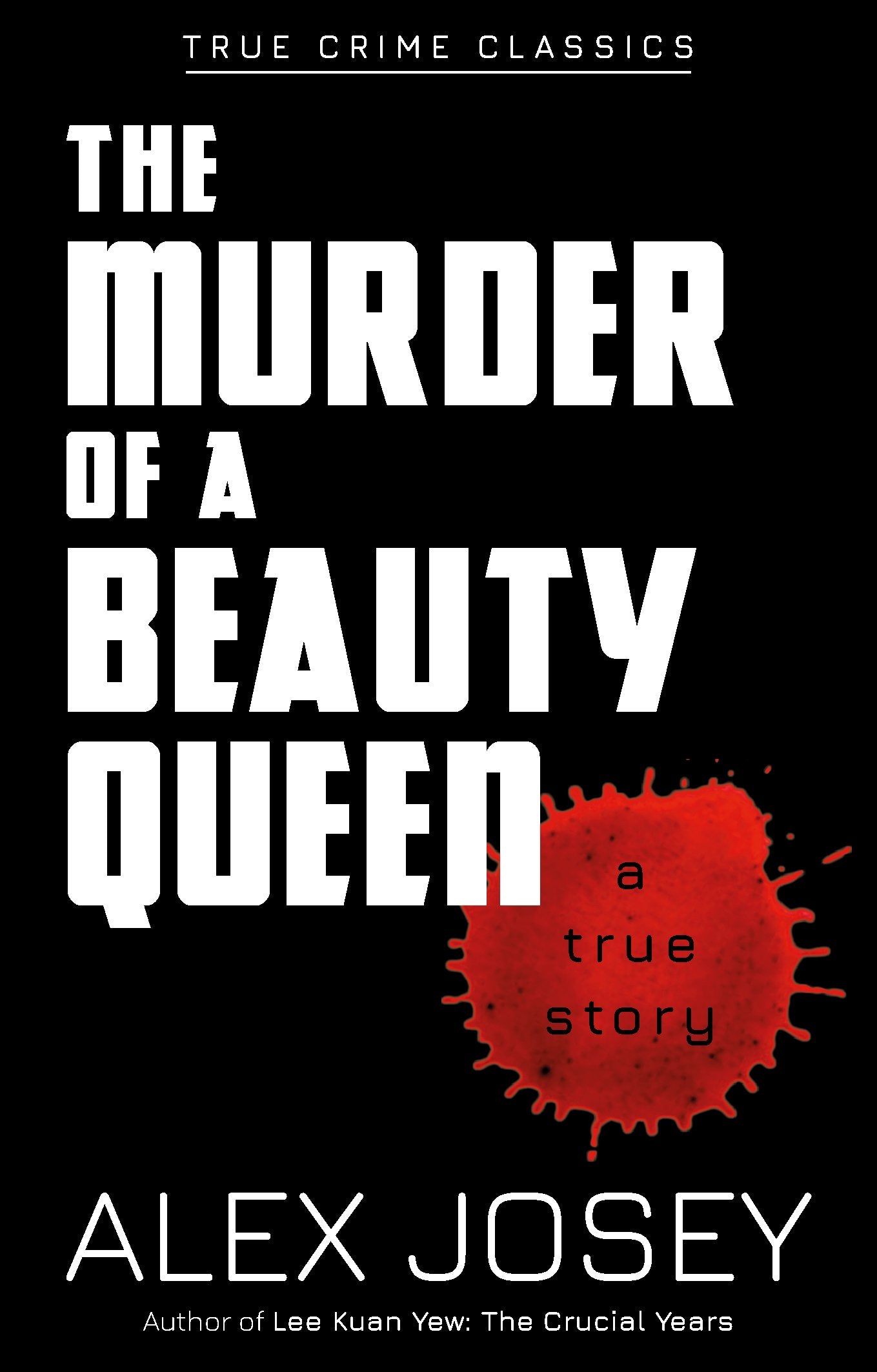 True Crime Classics: The Murder of a Beauty Queen (A True Story)