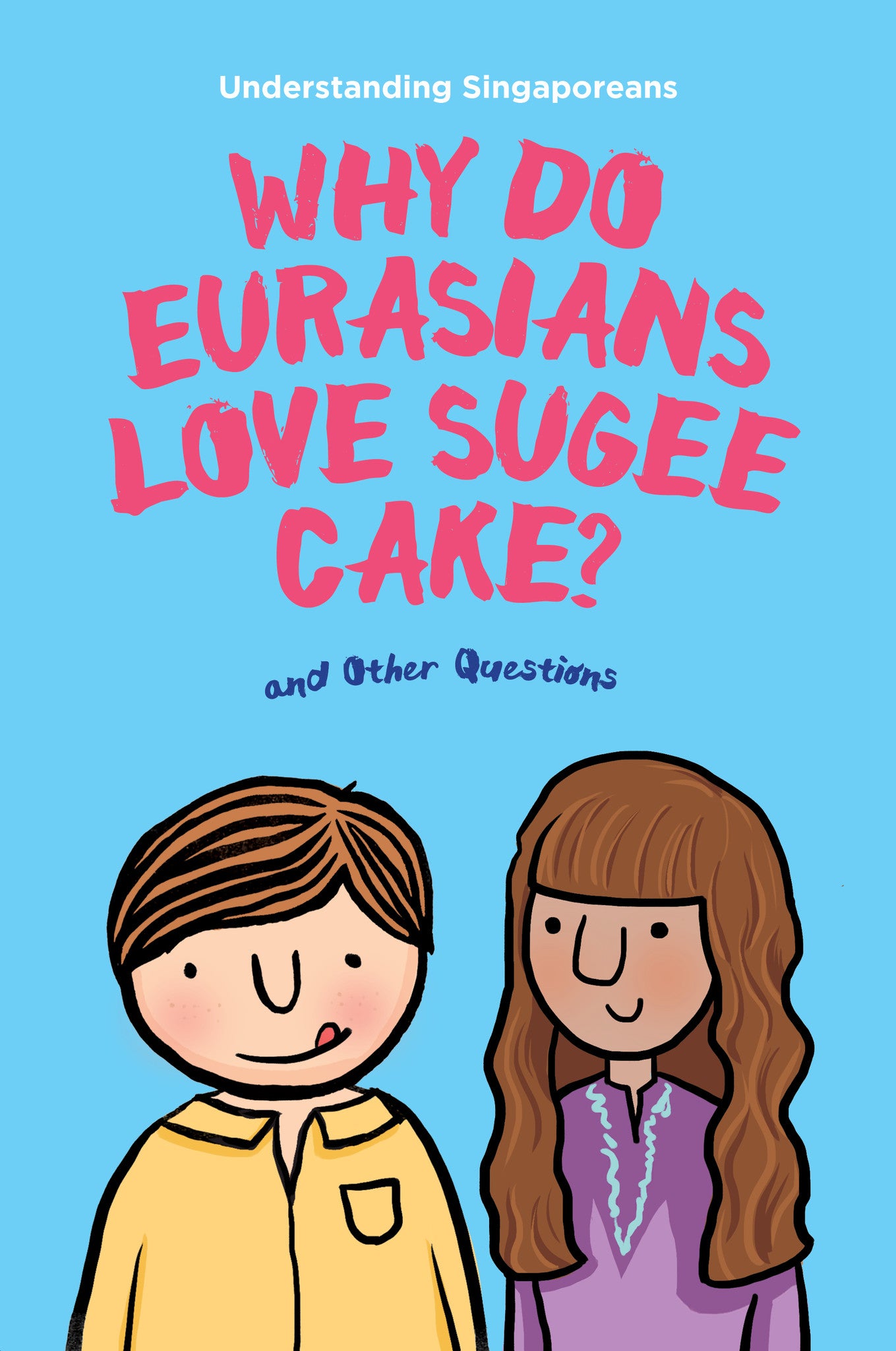 Understanding Singaporeans: Why Do Eurasians Love Sugee Cake?