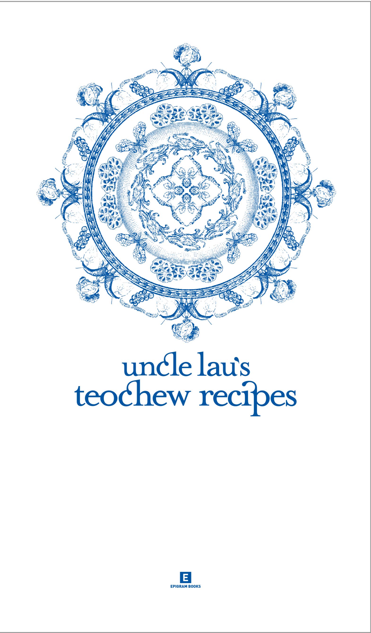 Uncle Lau’s Teochew Recipes