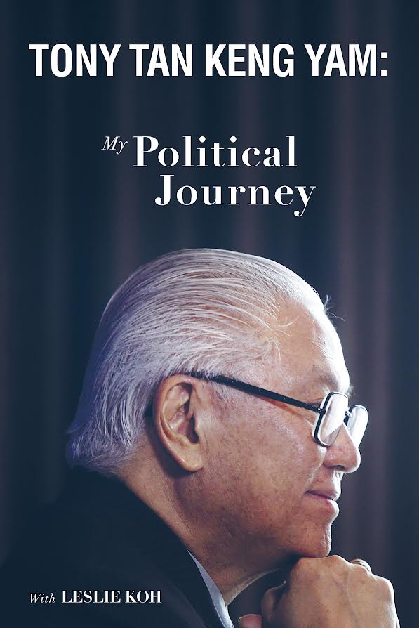 Tony Tan Keng Yam: My Political Journey