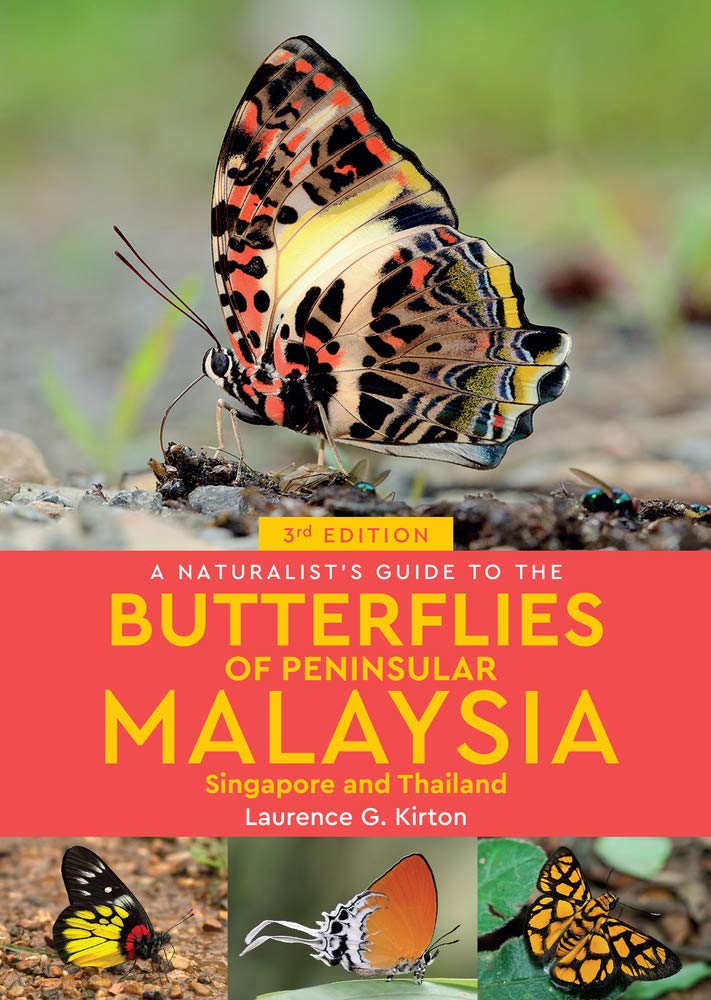 A Naturalist's Guide to the Butterflies of Peninsular Malaysia, Singapore and Thailand
