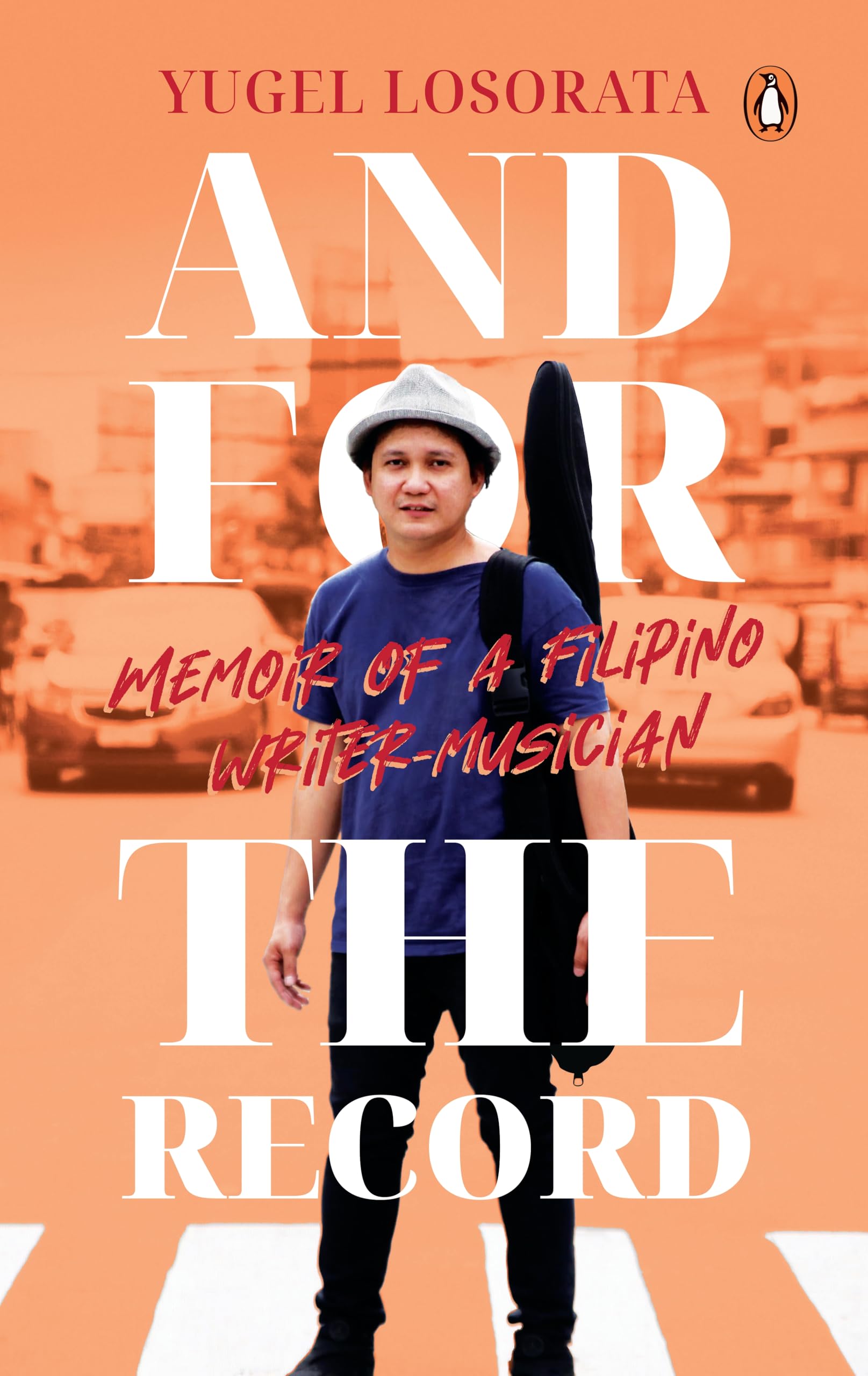 And for the Record: Memoir of a Filipino Writer-Musician