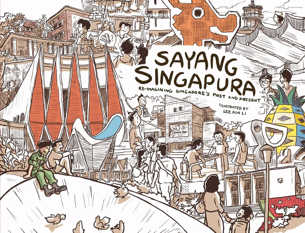 Sayang Singapura: Re-imagining Singapore's Past and Present