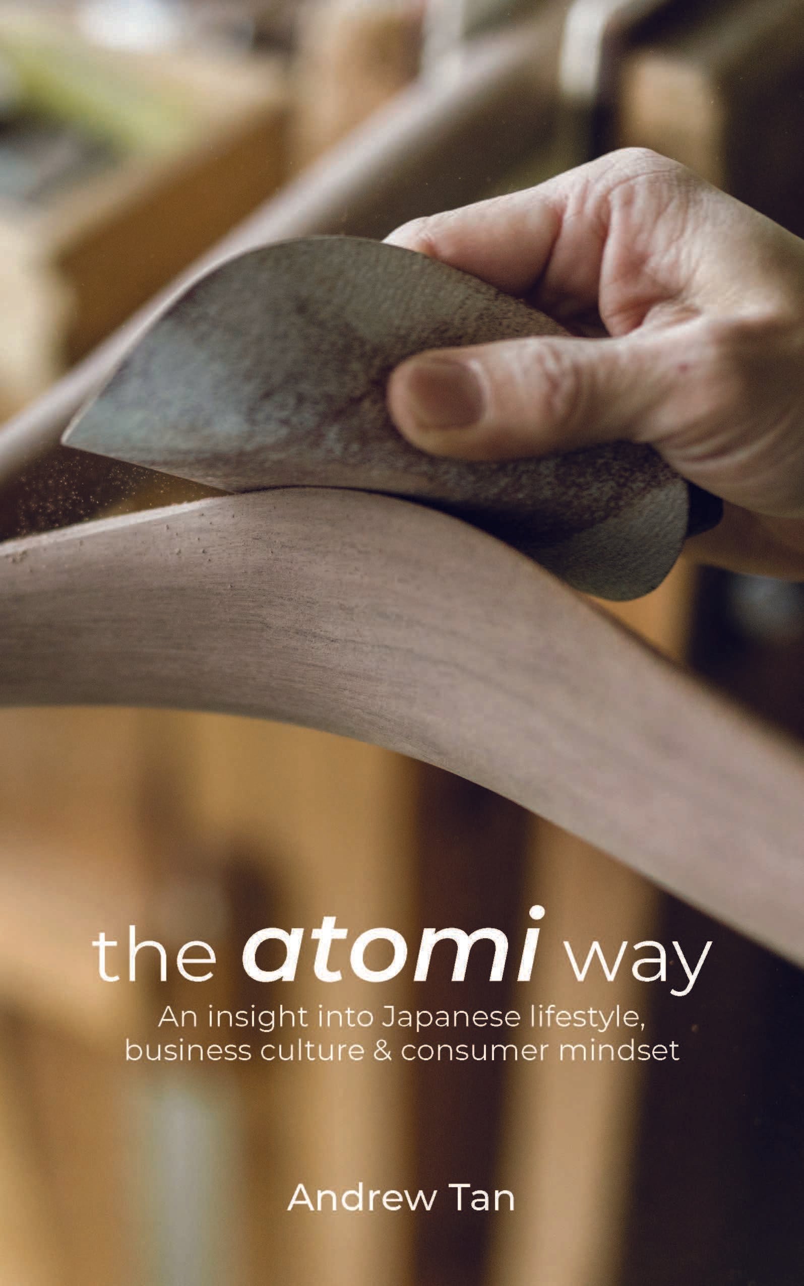The Atomi Way: An Insight Into Japanese Lifestyle, Business Culture & Consumer Mindset