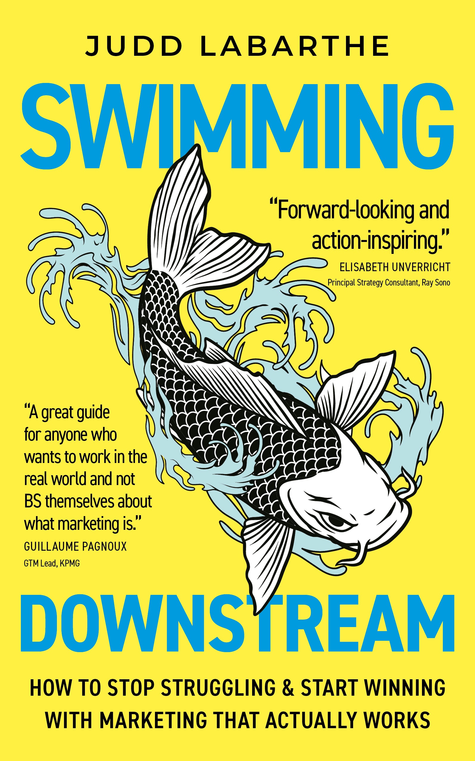Swimming Downstream: How to Stop Struggling & Start Winning With Marketing That Actually Works
