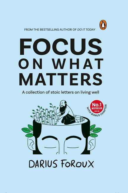 Focus on What Matters: A collection of stoic letters on living well