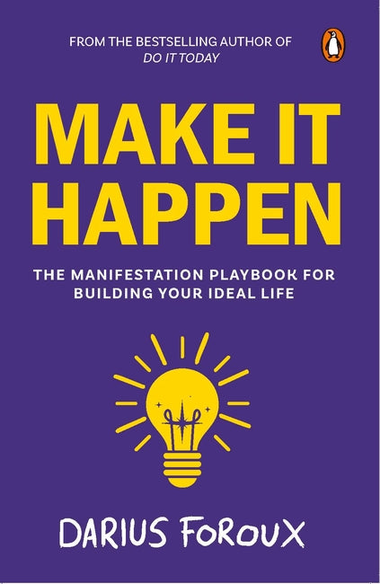 Make It Happen: The Manifestation Playbook for Building Your Ideal Life