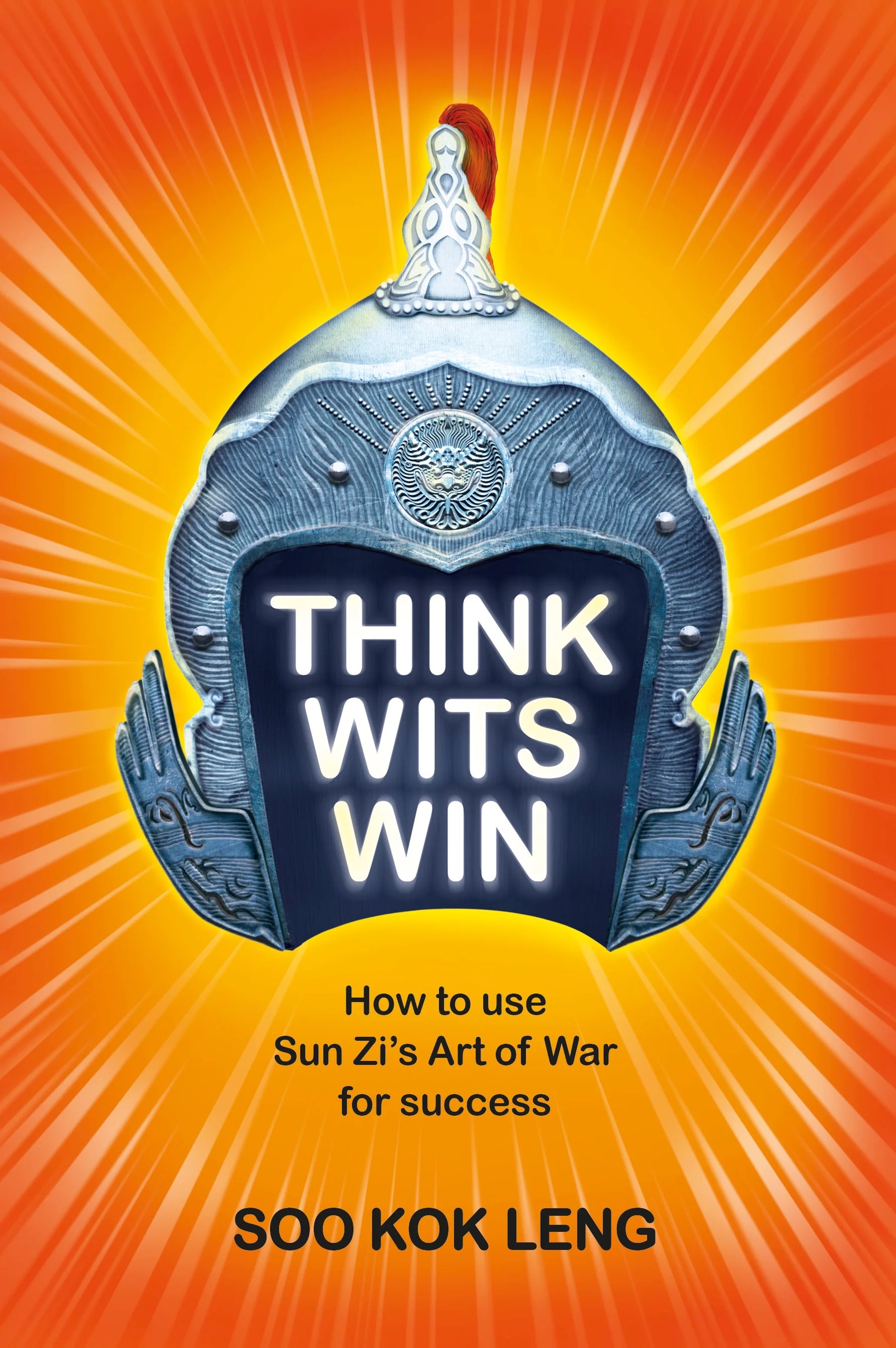 Think Wits Win: How to Use Sun Zi's Art of War for Success