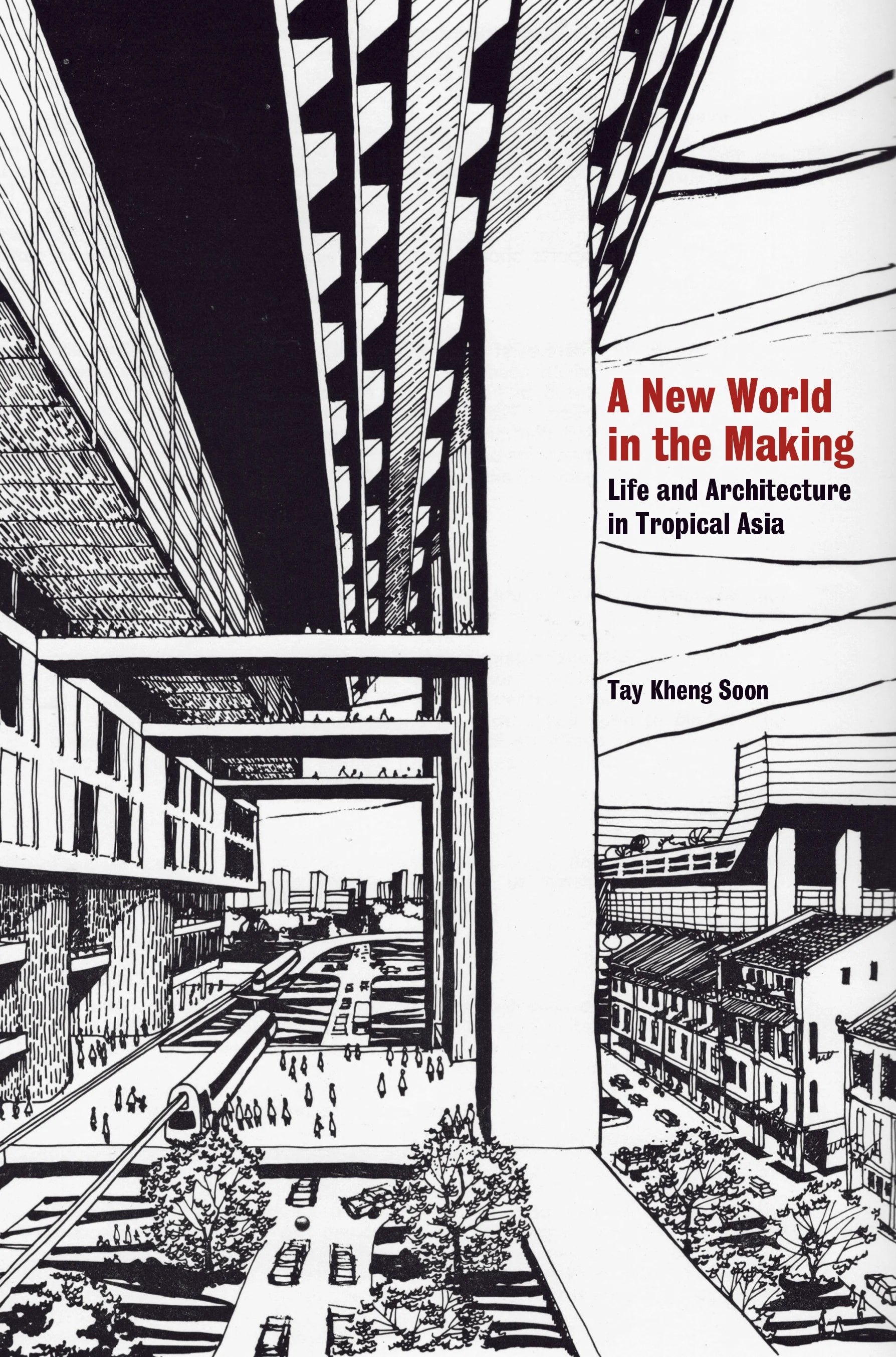 A New World in the Making: Life and Architecture in Tropical Asia