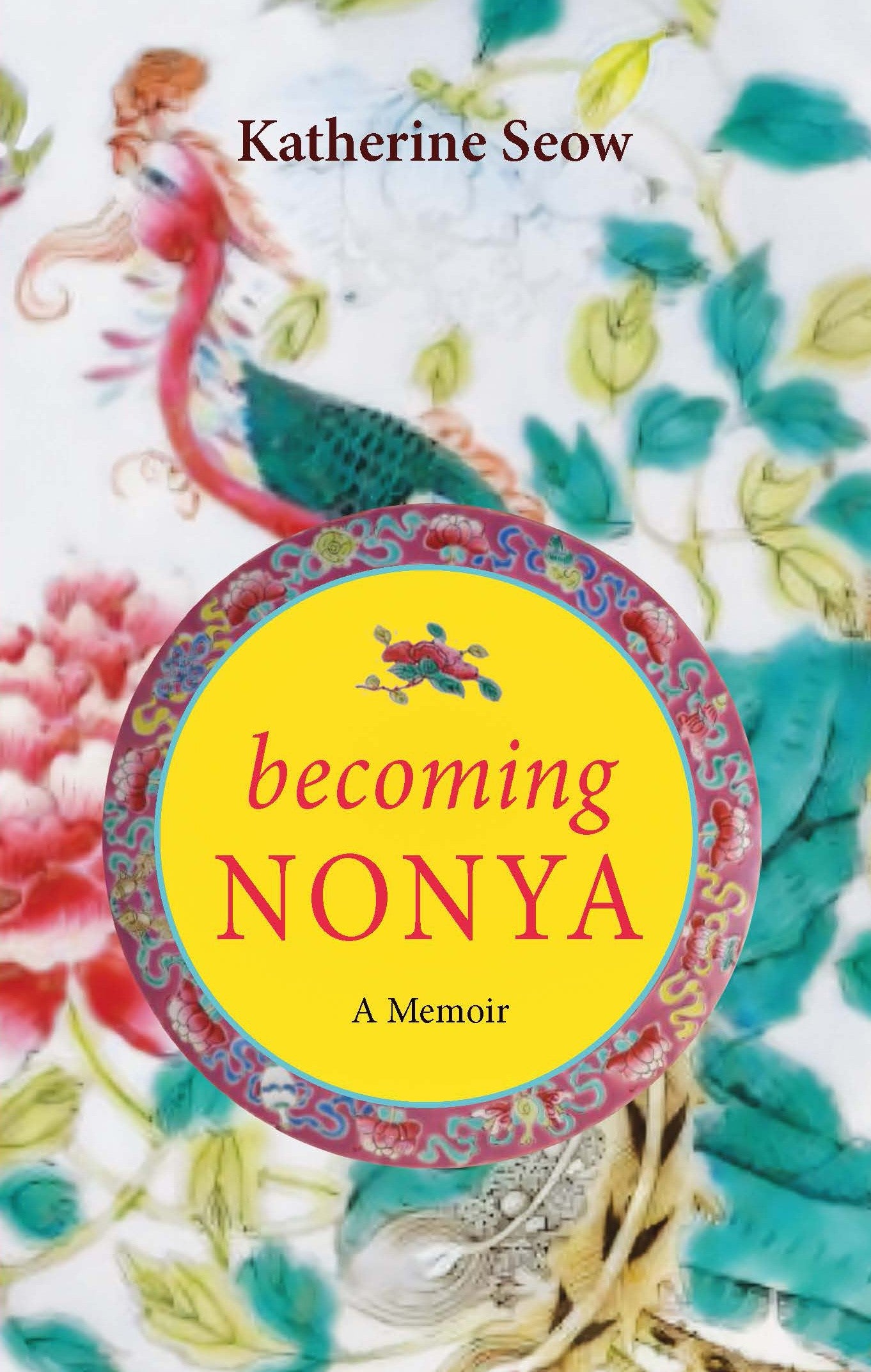 Becoming Nonya: A Memoir