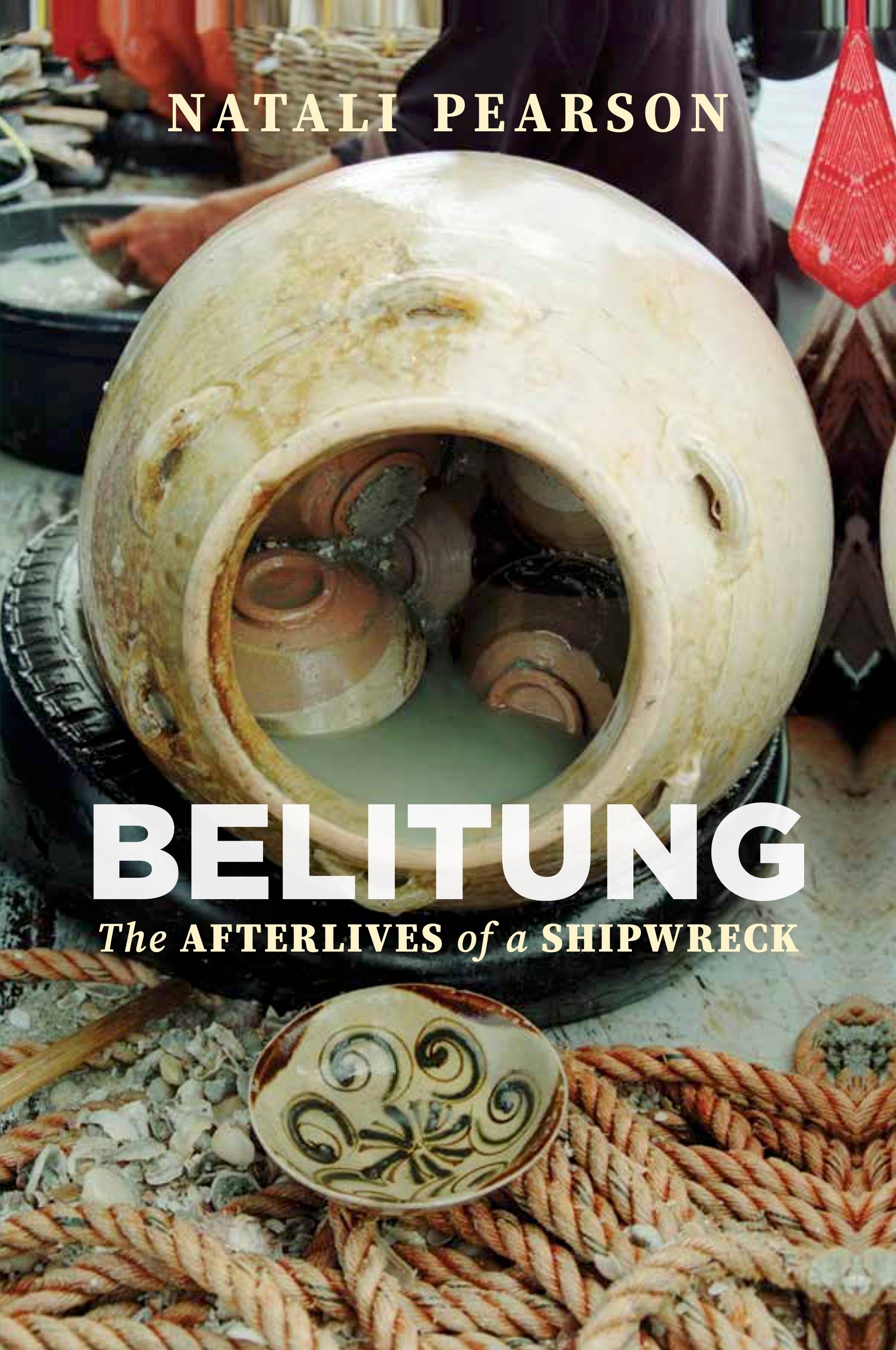 Belitung: The Afterlives of a Shipwreck
