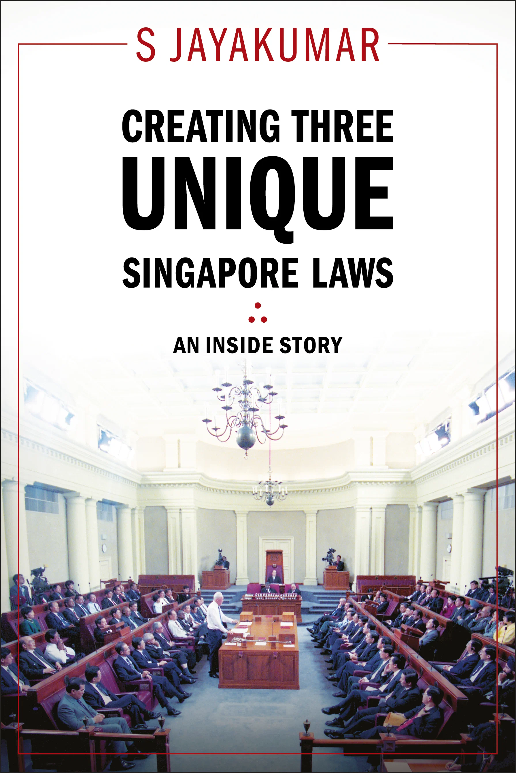 Creating Three Unique Singapore Laws: An Inside Story