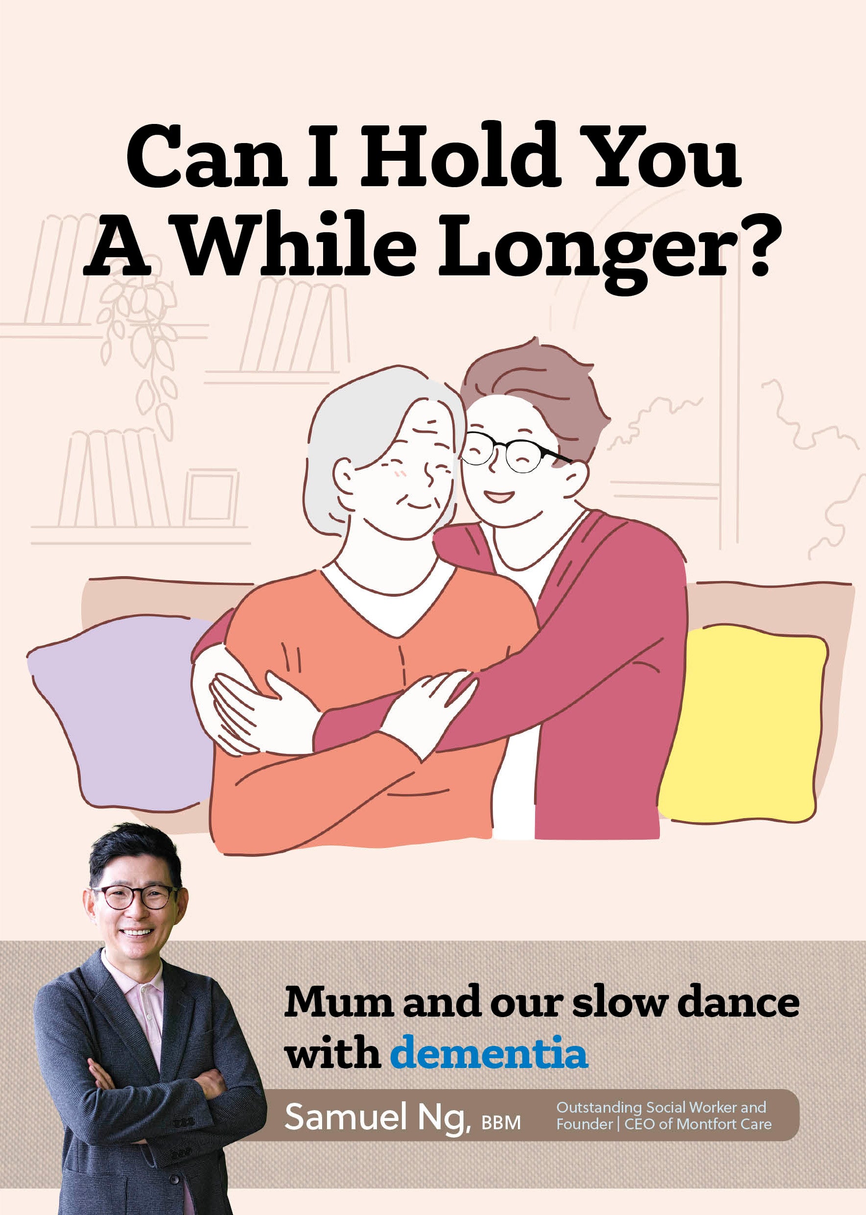 Can I Hold You A While Longer? Mum and our slow dance with dementia