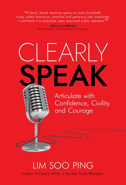 Clearly Speak: Articulate with Confidence, Civility and Courage