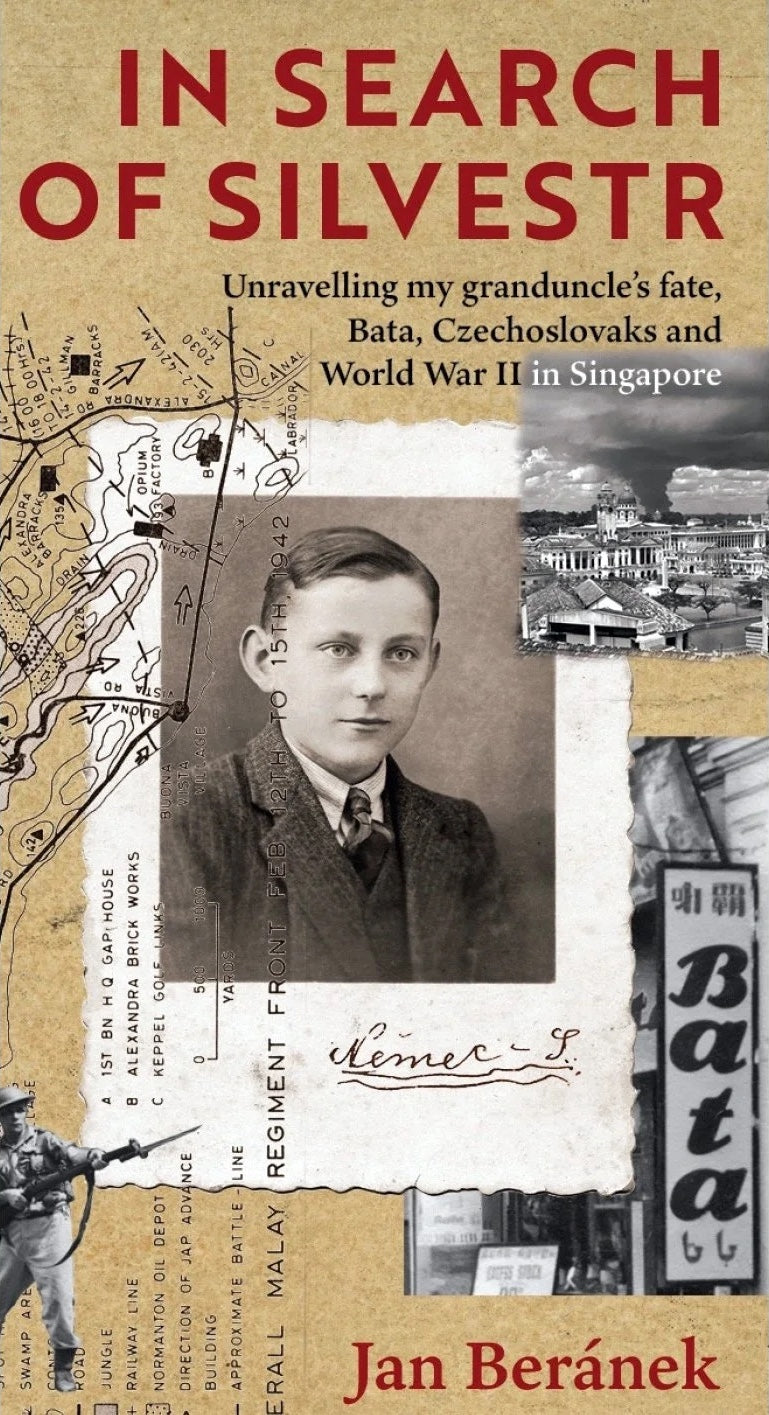 In Search of Silvestr: Unravelling my granduncle’s fate, Bata, Czechoslovaks and World War Il in Singapore