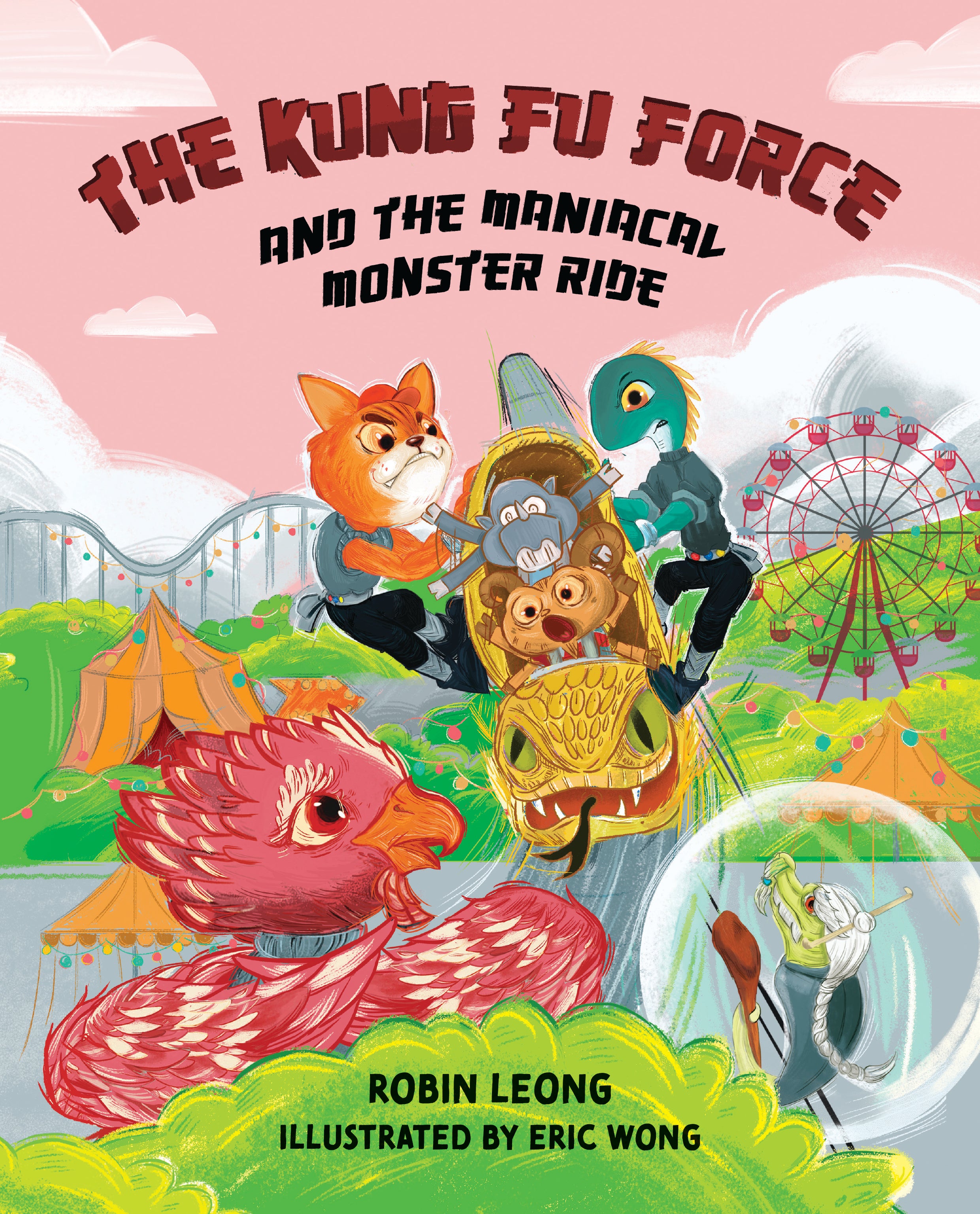 The Kung Fu Force and the Maniacal Monster Ride (Book 3)
