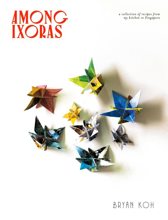 Among Ixoras: A Collection of Recipes