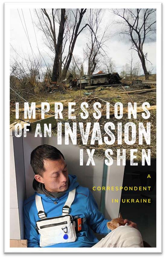 Impressions of an Invasion: A Correspondent in Ukraine