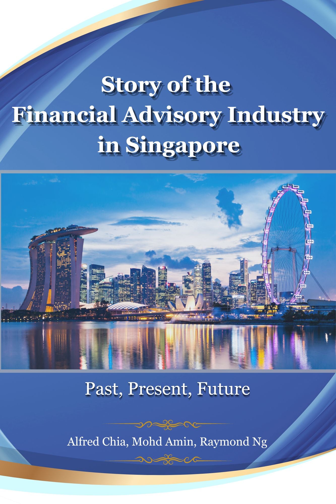Story of the Financial Advisory Industry in Singapore: Past, Present, Future