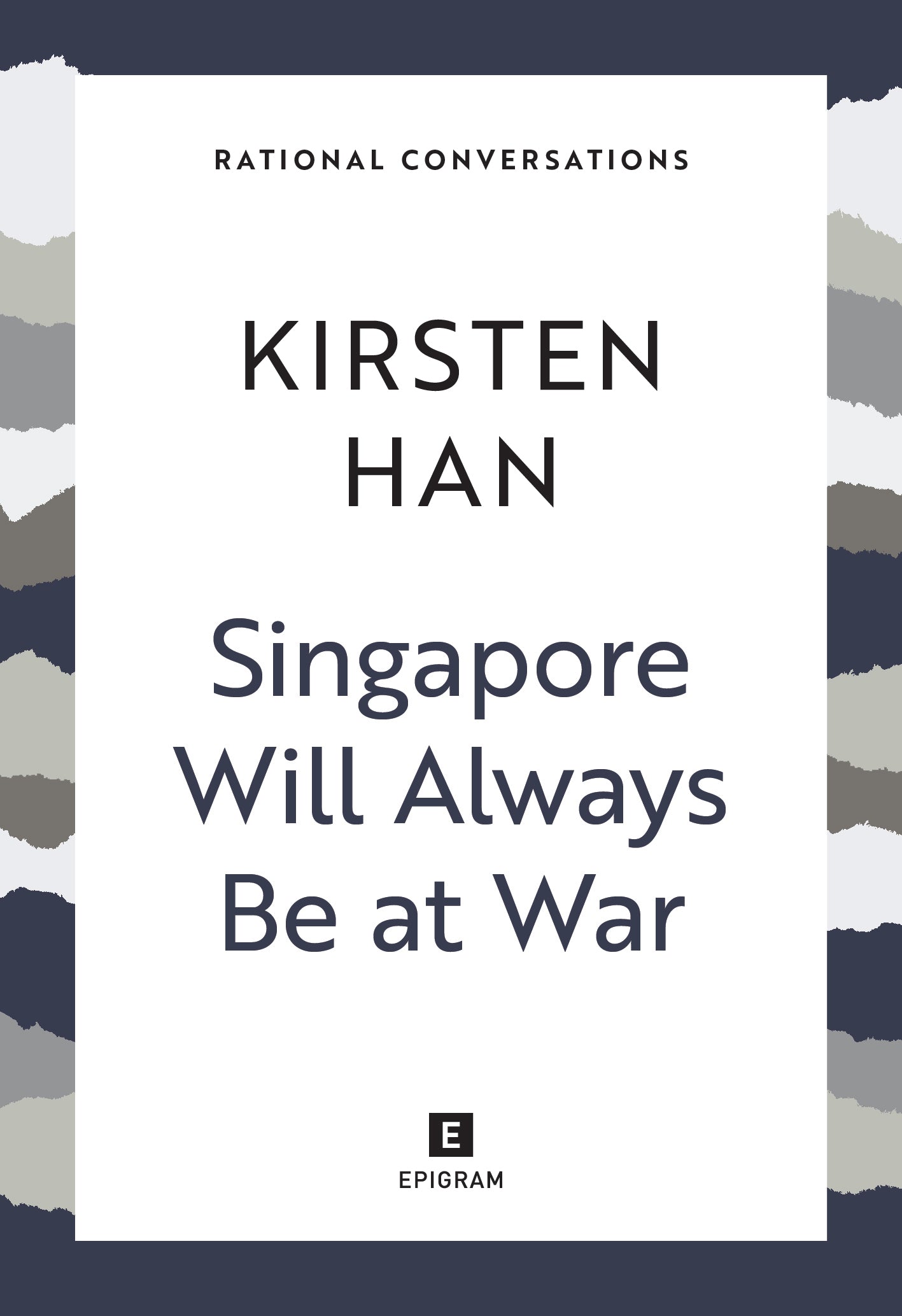 Rational Conversations: Singapore Will Always Be at War (Preorder)