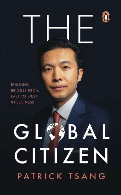 The Global Citizen: Building Bridges from East to West in Business