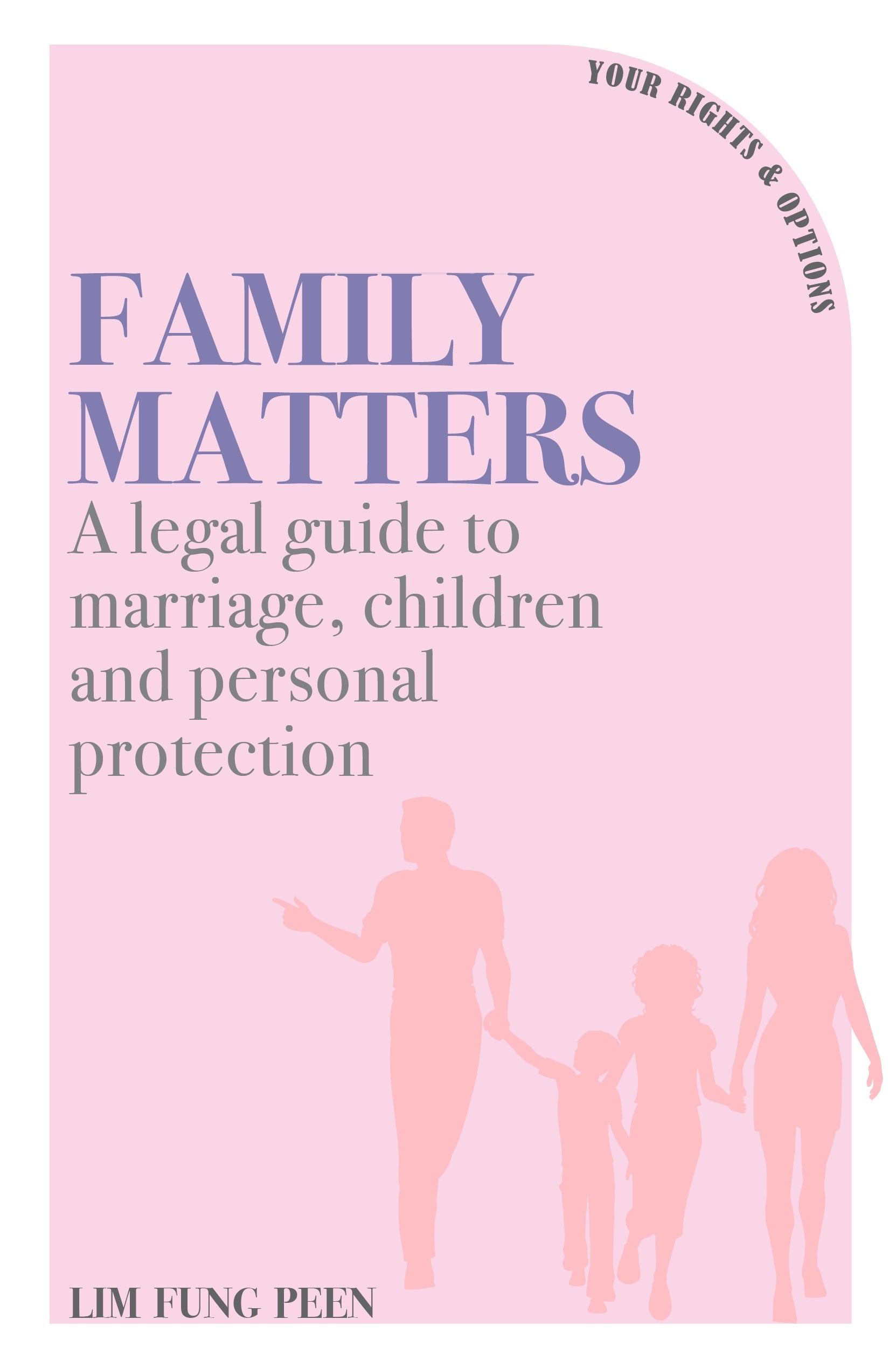 Family Matters: A legal guide to marriage, children and personal protection