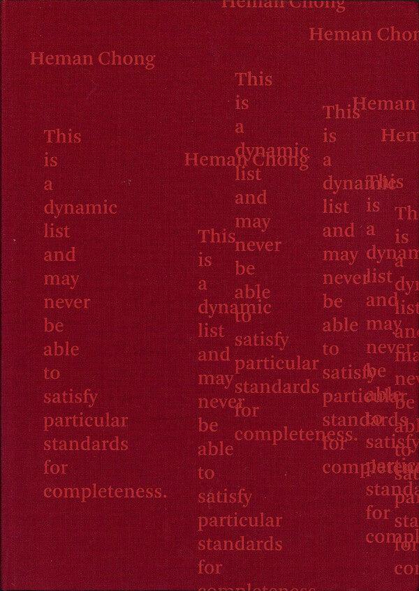 Heman Chong: This is a dynamic list and may never be able to satisfy particular standards for completeness