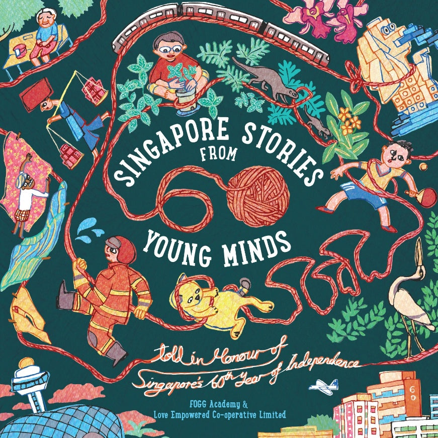 Singapore Stories From 60 Young Minds: Told in Honour of Singapore’s 60th Year of Independence