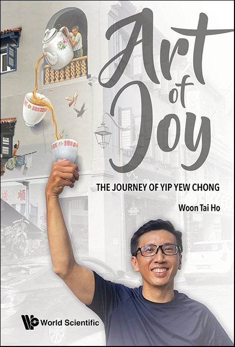 Art of Joy: The Journey of Yip Yew Chong