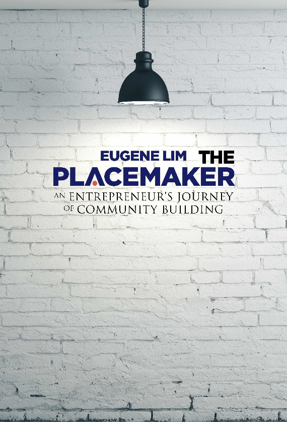 The Placemaker: An Entrepreneur’s Journey of Community Building