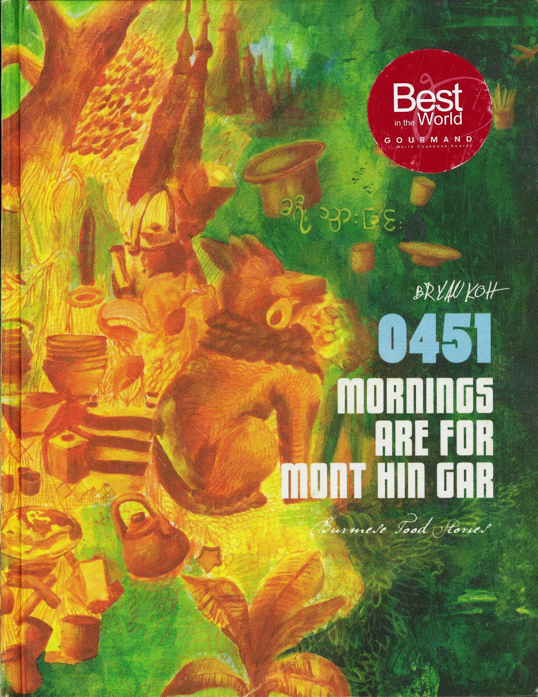 0451 Mornings Are For Mont Hin Gar: Burmese Food Stories