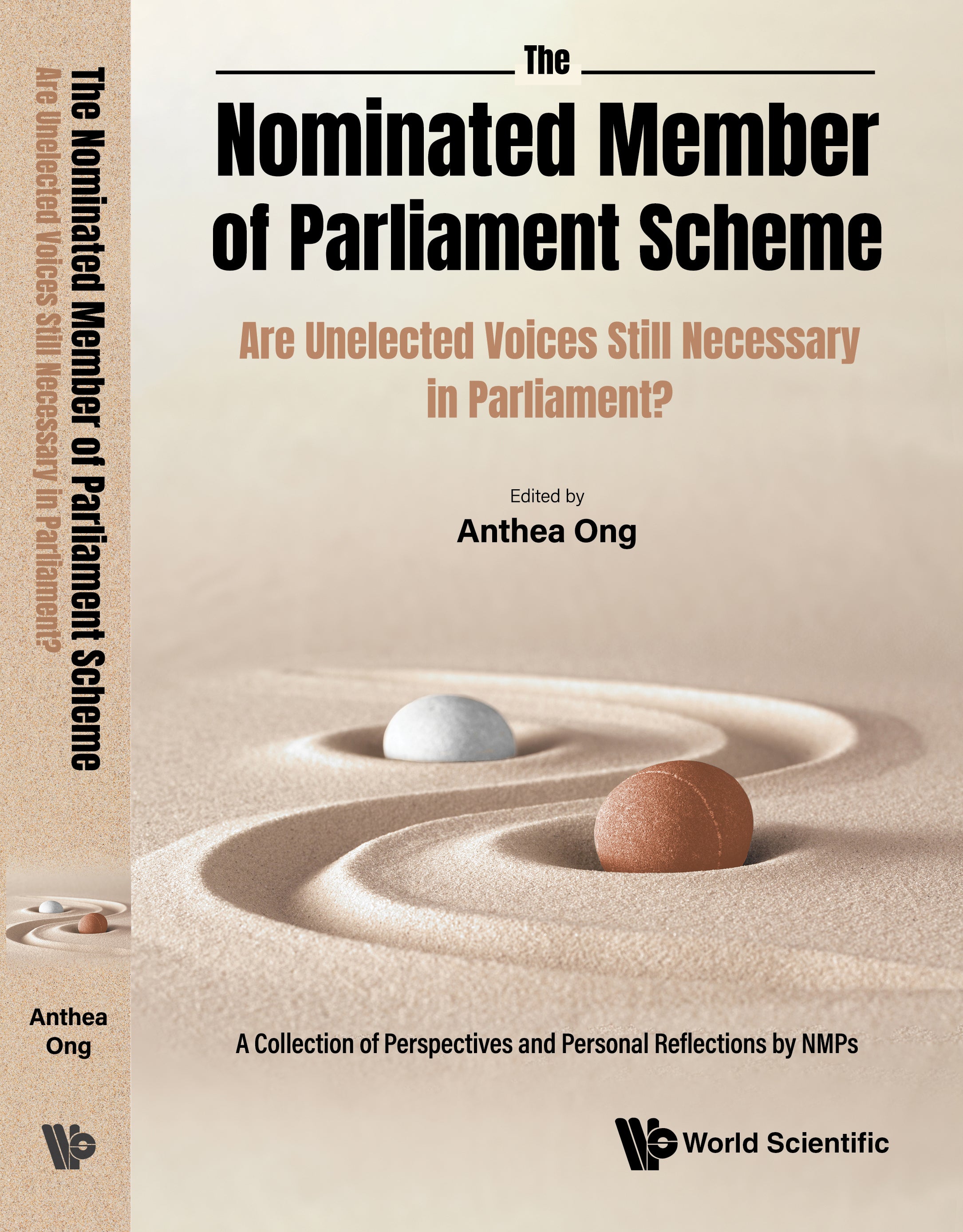The Nominated Member of Parliament Scheme: Are Unelected Voices Still Necessary in Parliament? — A Collection of Perspectives and Personal Reflections by NMPs
