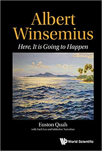 Albert Winsemius and Singapore: Here It Is Going to Happen