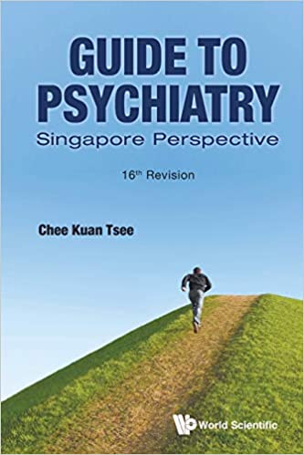 Guide to Psychiatry: Singapore Perspective - 16th Revision