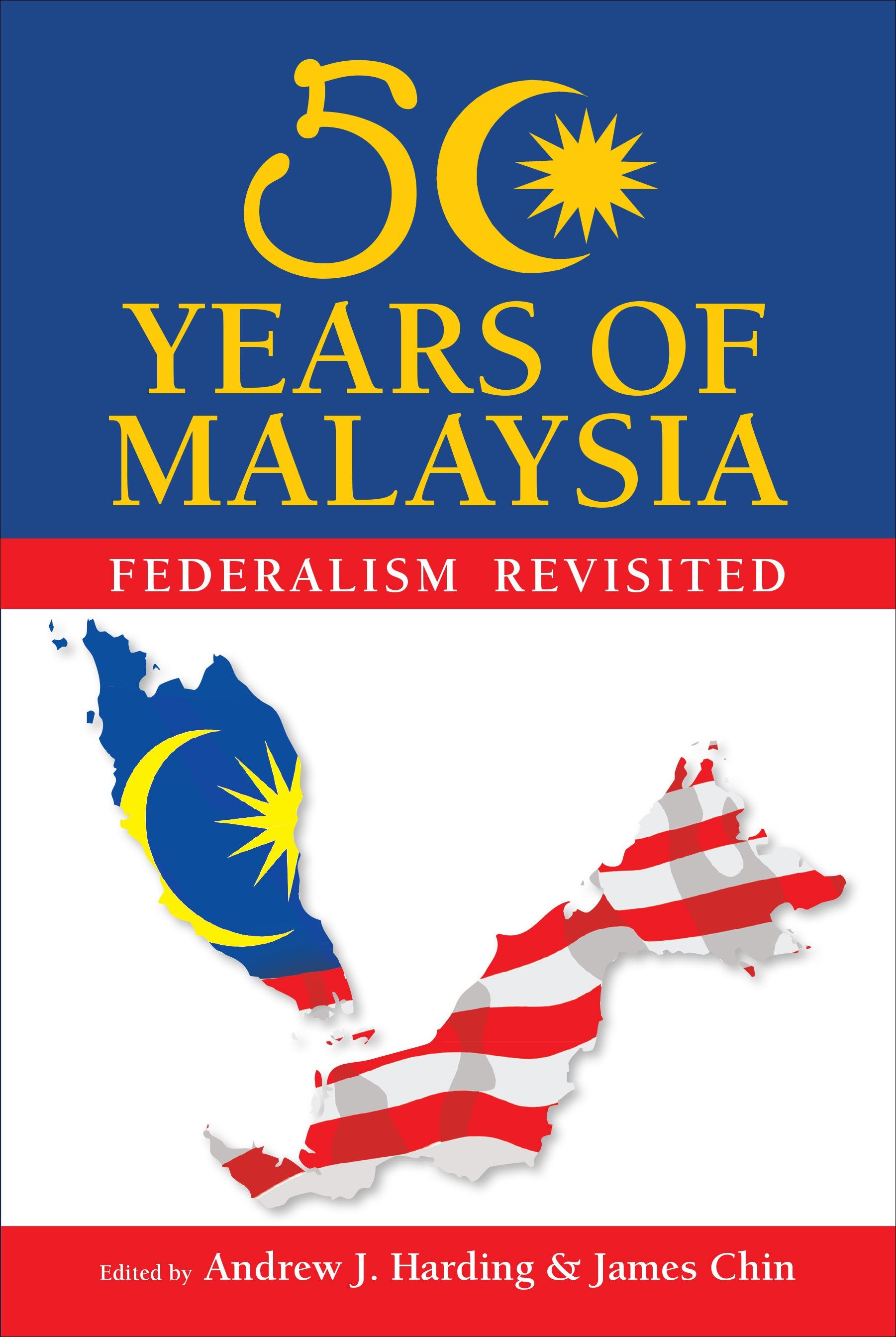 50 Years of Malaysia: Federalism Revisit