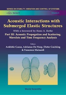 Acoustic Interactions with Submerged Elastic Structures (Part III)