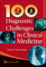 100 Diagnostic Challenges in Clinical Medicine
