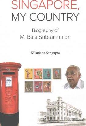Singapore, My Country: Biography Of M Bala Subramanion