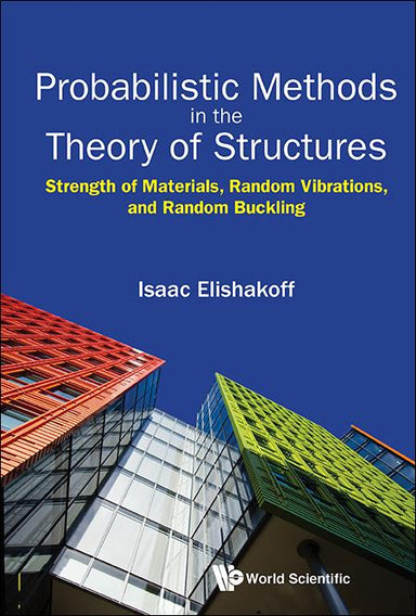 Probabilistic Methods In The Theory Of Structures
