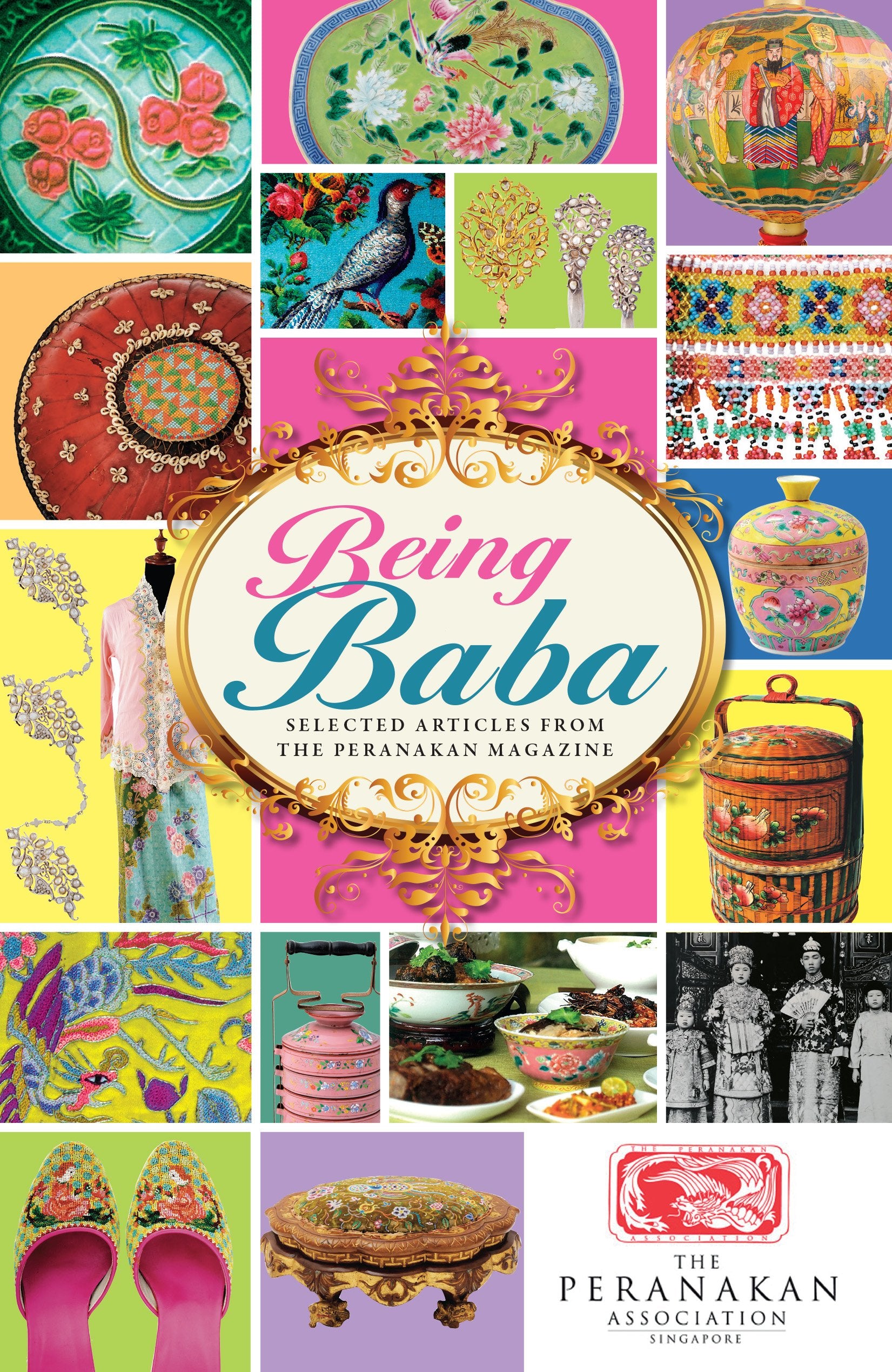 Being Baba: Selected Articles from The Peranakan Magazine