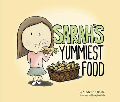 Sarah's Yummiest Food by Madeline Beale
