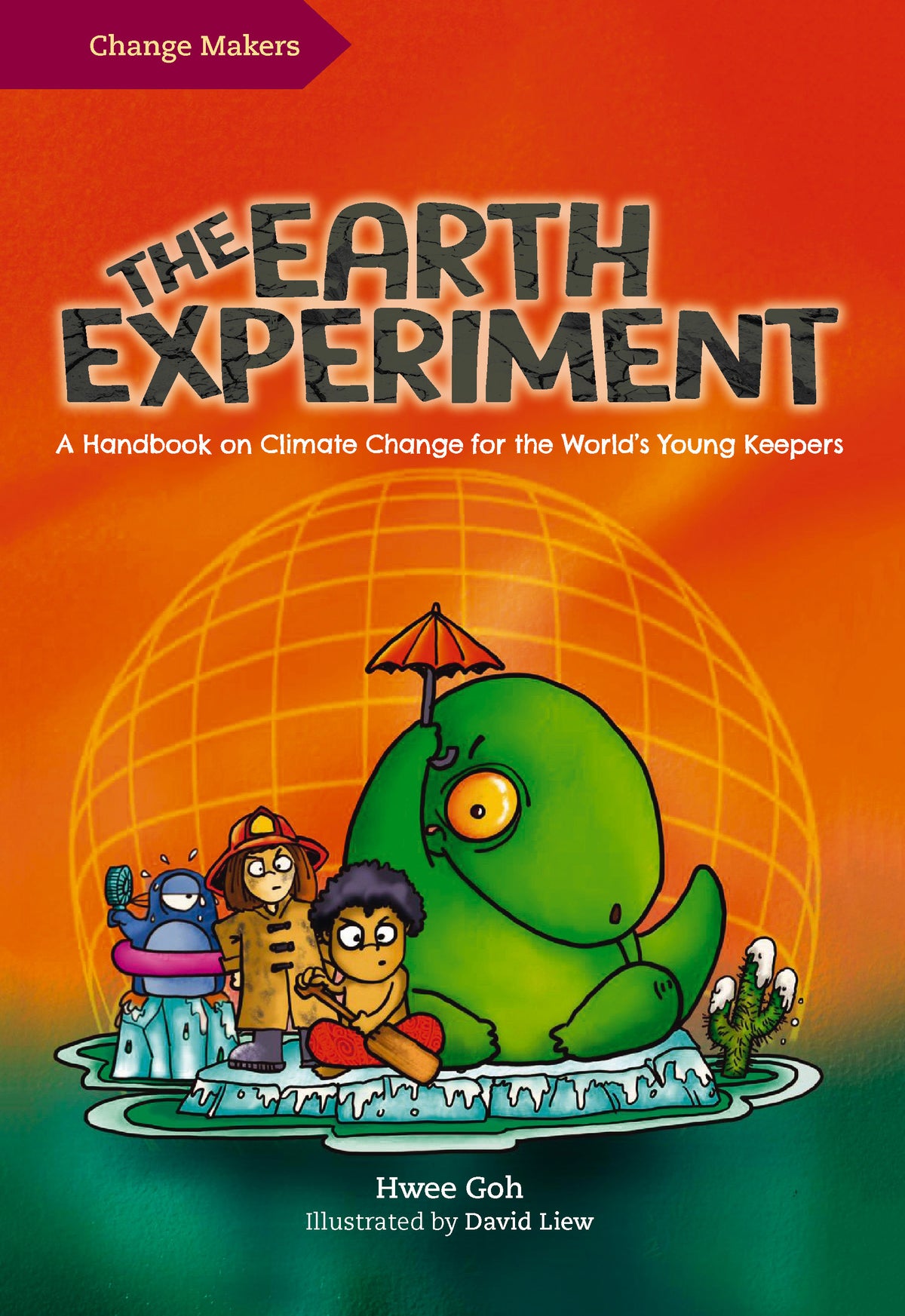 The Earth Experiment: A Handbook on Climate Change for the World's