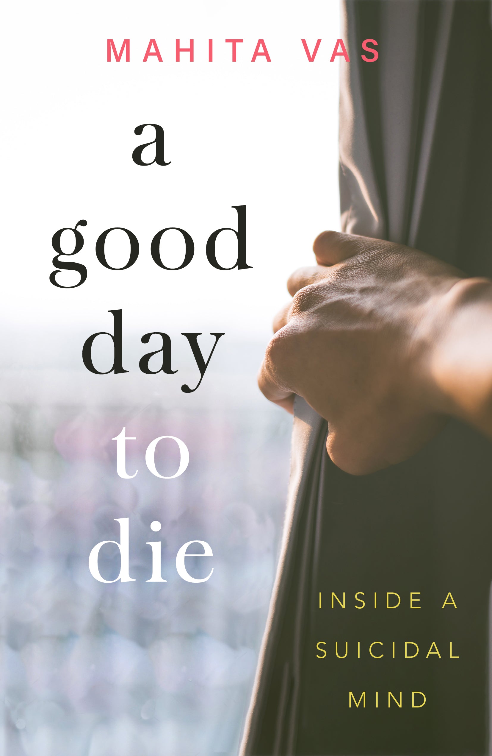 A Good Day to Die: Inside a suicidal mind